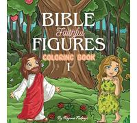 Bible Faithful Figures Coloring Book Part I, for Adults, Teens & Kids: A Fun & Inspiring Journey Through Bible Stories & Faithful Figures. 15 ... Educational, and Creative. Easy and Bold.
