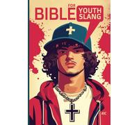 Bible For Youth. Slang.: The New Testament Remix Or Bible Study For Teenagers.