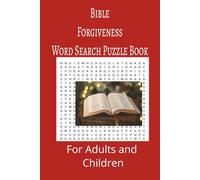 Bible Forgiveness Word Search Puzzle Book: : Bible Forgiveness word search puzzle book for adults, seniors and teens, featuring 55 puzzles with solutions. 6x9 with 495 words.