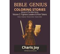 BIBLE GENIUSTM COLORING STORIES Women of the Bible Series Volume 2: Fighters, Leaders & Risk-Takers: Stories - Scriptures - Pictures to Color - Puzzles to Solve