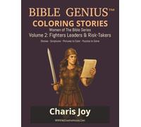 BIBLE GENIUSTM COLORING STORIES Women of the Bible Series Volume 2: Fighters, Leaders & Risk-Takers: Stories - Scriptures - Pictures to Color - Puzzles to Solve