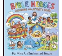 Bible Heroes Coloring and Activity Book: Fun Bible Stories, Coloring Pages, Mazes, Puzzles, and Games for Kids Ages 3-7 - Christian Activity Book for Boys and Girls