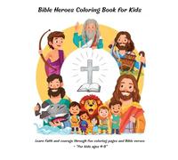 Bible Heroes Coloring Book for Kids: Learn faith and courage through fun coloring pages and Bible verses - for kids ages 4-8