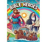 Bible Heroes: Giving colors to the heroes of the Bible, from Genesis to the Apocalypse.