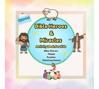 Bible Heroes & Miracles Activity Book for Kids: Fun Bible Stories, Mazes, Puzzles, and Learning Activities for Children