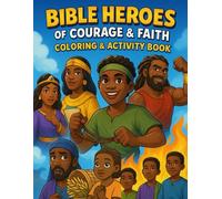 Bible Heroes of Courage & Faith: Coloring and Activity Book