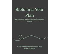 Bible in a Year: a structured reading plan and reflection journal (Green and Grey Edition)