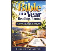 Bible in a Year Reading Journal: A 365-Day Plan Through the Whole Bible with Space to Reflect, Remember and Pray