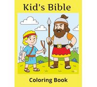 Bible Kids Coloring Book: Fun and Faith-Building Illustrations: Learn About Inspiring Bible Heroes - Each Page Features a Character to Color and a Simple Summary to Deepen Faith