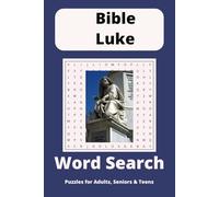 Bible Luke Word Search Puzzle Book: Word Searches with Easy to Read Print about Dr Luke, New Testament and the Gospel and More | 6x9 inches, 110 pages ... for Vacations, Holidays and Free Times
