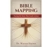 Bible Mapping: Tracing the Story That Leads to Jesus