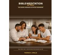 Bible Meditation For Teens: 100 Gospel-Message Activities Workbook