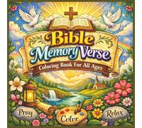 Bible Memory Verse Coloring Book For All Ages: 100 Uplifting Bible Memory Verses with Relaxing Christian Coloring Pages for Kids, Teens, and Adults - ... Journey for Prayer, Reflection, and Calm...