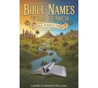Bible Names Word Search: From Eden to Revelation: Explore the legacy of faith one name at a time
