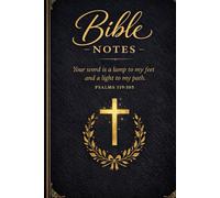 Bible Notes: Notebook For Sermons, Prayer and Bible Study