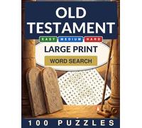 Bible Old Testament Word Search Large Print: Easy, Medium & Hard - 100 Word Search Puzzles for Adults and Seniors