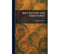 Bible Pictures and Their Stories