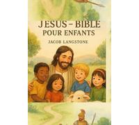 Bible pour enfants: Les premiers pas avec Jésus