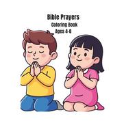 Bible Prayers Coloring Books For Kids: Fun and Faith -Based Coloring Pages for Ages 4-8