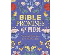 Bible Promises for Mom: Scriptural Devotions for a Mother's Life