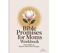 Bible Promises for Moms Workbook: Clear insights on Heidi St. John's Great Thoughts