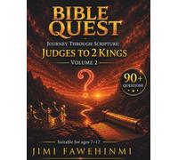 Bible Quest: Journey Through Scripture - Judges to 2 Kings (Volume 2): Bible Quiz for Kids, Teens & Families (Ages 7-17) | 90+ Fun Christian Questions & Answers from Judges to 2 Kings