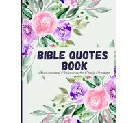 Bible Quotes Book: Inspirational Scriptures for Daily Strength