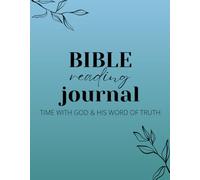 Bible Reading JOURNAL: Time With God & His Word of Truth