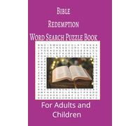 Bible Redemption Word Search Puzzle Book: Bible Redemption word search puzzle book for adults, seniors and teens, featuring 55 puzzles with solutions. 6x9 with 495 words.