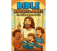 Bible Riddles & Jokes for Kids Ages 8-12: Faith-Based Puns, One-Liners & Brain Teasers for Christian Families