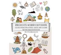 Bible Roots: Workbook for Kids: Lessons, Interactive Activities, Quizzes, and Coloring That Encourage Faith Growth