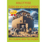 BIBLE SAFARI COLORING BOOK FOR KIDS 4+: BIBLE ANIMALS WITH VERSE REFERENCES: FEATURING BELOVED BIBLE CREATURES WITH EASY-TO-READ SCRIPTURE | COLOR, ... ARK TO DANIEL’S LIONS | 50 PAGES | 8.5 X 11