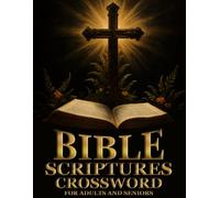 Bible Scriptures Crossword for Adults and Seniors: Large Print Christian Puzzles Featuring Powerful Verses from the Holy Bible (KJV) | Crosswords for Faith and Peace - King James Version