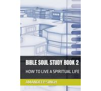 BIBLE SOUL STUDY BOOK 2: HOW TO LIVE A SPIRITUAL LIFE