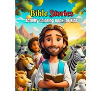 Bible Stories Activity Coloring Book for Kids: 40 Fun and Easy Coloring Pages to Teach God’s Word to Children Ages 5-9