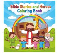 Bible Stories and Heroes Coloring Book