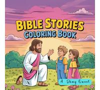 Bible Stories Coloring Book: 98 Unique Faith Filled Illustrations from the Old and New Testament for Creative Fun and Learning