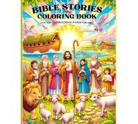 Bible Stories Coloring Book: Inspiring Scenes from Scripture: A Creative Journey Through the Most Beloved Stories of the Bible