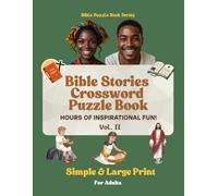 Bible Stories Crossword Puzzle Book - Volume II: Hours of inspirational fun for adults!