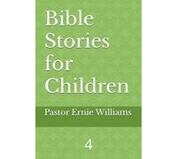 Bible Stories for Children: 4