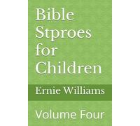 Bible Stories for Children: Volume Four
