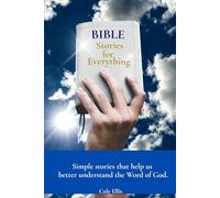 Bible Stories for Everyone: Simple, powerful retellings that help you finally understand and feel the meaning of God’s Word