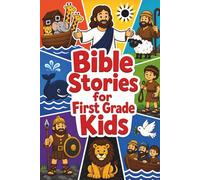 Bible Stories for First Grade Kids: 25 Short Bible Stories with Scripture to Inspire Faith & Improve Reading Skills for Boys & Girls Ages 6-7 (Gift for Christmas, Easter, Graduation or Back to School)