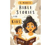 Bible Stories for Kids: Fun Bedtime Bible Stories for Toddlers and Preschoolers (Ages 3-6) and Children Learning to Read (Ages 6-8)