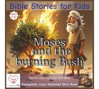 Bible stories for kids: Moses and the burning bush | Pixar style illustrated story | Ages 3-10 | Delighting in Gods Word and trusting in Jesus | extended