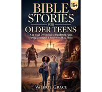 Bible Stories for Older Teens: A 52-W evotional Featuring Powerful Bible Stories to Strengthen Faith, Build Character, and Master Life Skills for Adulthood and Real-World Success
