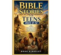 Bible Stories for Teens Ages 8-12: 3-Minute Daily Devotions, Faith-Building Lessons, Character Values, and Inspiring Life Applications