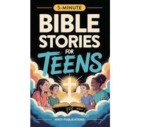 Bible Stories for Teens: Christian Lessons, Biblical Truths, and Prayers to Help Teenagers Grow Strong in Faith