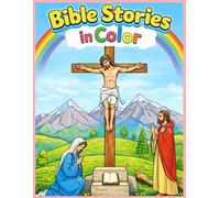 Bible Stories in Color: A Children’s Bible Coloring Book