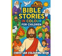 Bible Stories in Color - A Christian Colouring Book for Children | Ages 4+ | LARGE A4 PAGES: Learn With Fun, Easy, and Inspiring Bible Scenes for Young Children to Colour and Enjoy